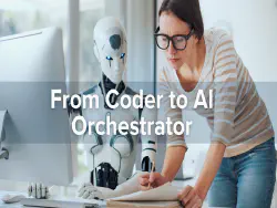 Image of a robot collaborating with a women in front of a computer. Title reads: "From coder to AI orchestrator"