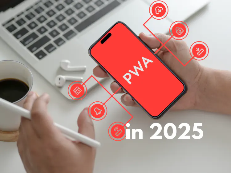 Image of somebody holding a smart phone with the letters PWA on it. Below reads in 2025